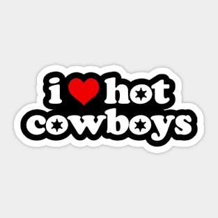 I Love Hot Cowboys Sticker